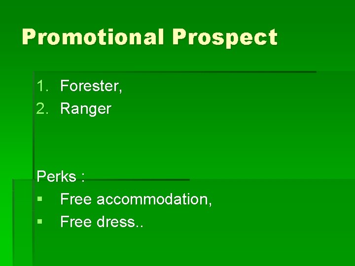 Promotional Prospect 1. Forester, 2. Ranger Perks : § Free accommodation, § Free dress.