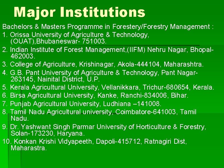 Major Institutions Bachelors & Masters Programme in Forestery/Forestry Management : 1. Orissa University of