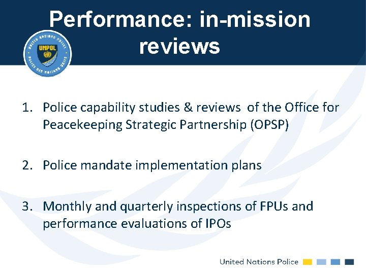 Performance: in-mission reviews 1. Police capability studies & reviews of the Office for Peacekeeping Performance: in-mission reviews 1. Police capability studies & reviews of the Office for Peacekeeping
