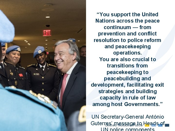 “You support the United Nations across the peace continuum — from prevention and conflict “You support the United Nations across the peace continuum — from prevention and conflict