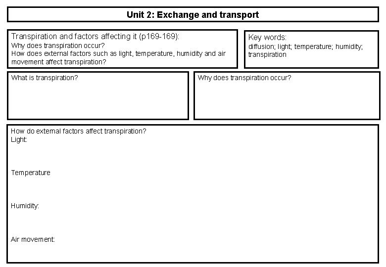 Unit 2: Exchange and transport Transpiration and factors affecting it (p 169 -169): Why Unit 2: Exchange and transport Transpiration and factors affecting it (p 169 -169): Why