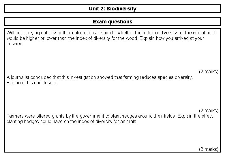 Unit 2: Biodiversity Exam questions Without carrying out any further calculations, estimate whether the Unit 2: Biodiversity Exam questions Without carrying out any further calculations, estimate whether the
