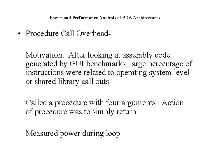 Power and Performance Analysis of PDA Architectures • Procedure Call Overhead. Motivation: After looking