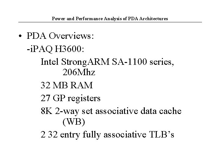 Power and Performance Analysis of PDA Architectures • PDA Overviews: -i. PAQ H 3600: