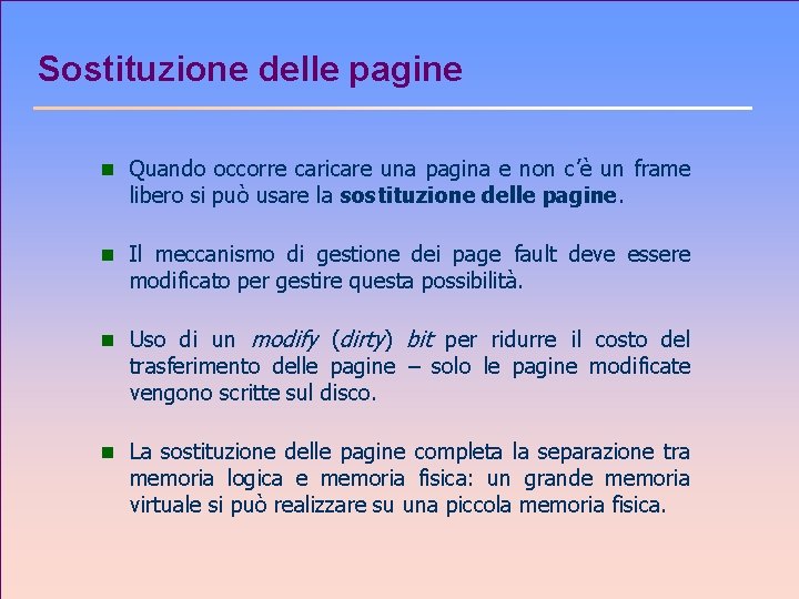 Sostituzione delle pagine n Quando occorre caricare una pagina e non c’è un frame