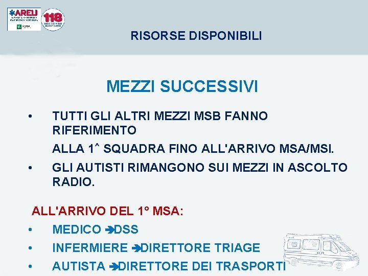 RISORSE DISPONIBILI MEZZI SUCCESSIVI • TUTTI GLI ALTRI MEZZI MSB FANNO RIFERIMENTO ALLA 1^ RISORSE DISPONIBILI MEZZI SUCCESSIVI • TUTTI GLI ALTRI MEZZI MSB FANNO RIFERIMENTO ALLA 1^
