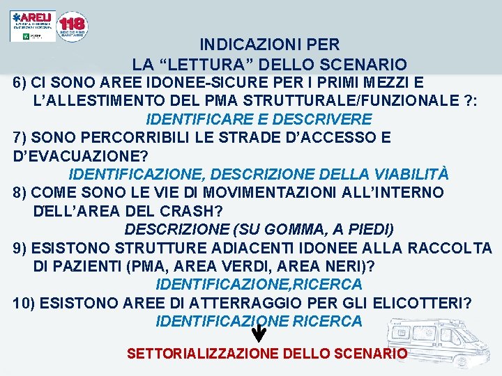 INDICAZIONI PER LA “LETTURA” DELLO SCENARIO 6) CI SONO AREE IDONEE-SICURE PER I PRIMI INDICAZIONI PER LA “LETTURA” DELLO SCENARIO 6) CI SONO AREE IDONEE-SICURE PER I PRIMI