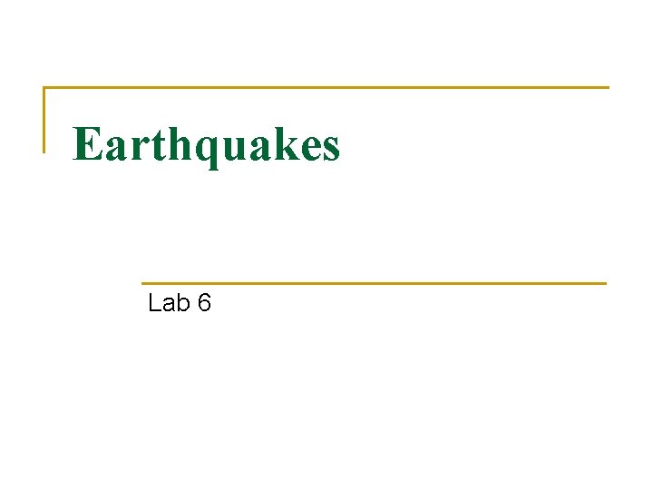 Earthquakes Lab 6 