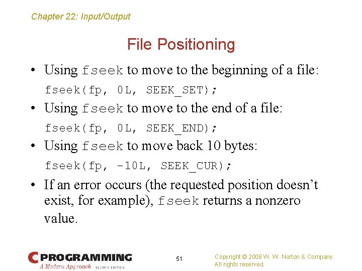 Chapter 22: Input/Output File Positioning • Using fseek to move to the beginning of