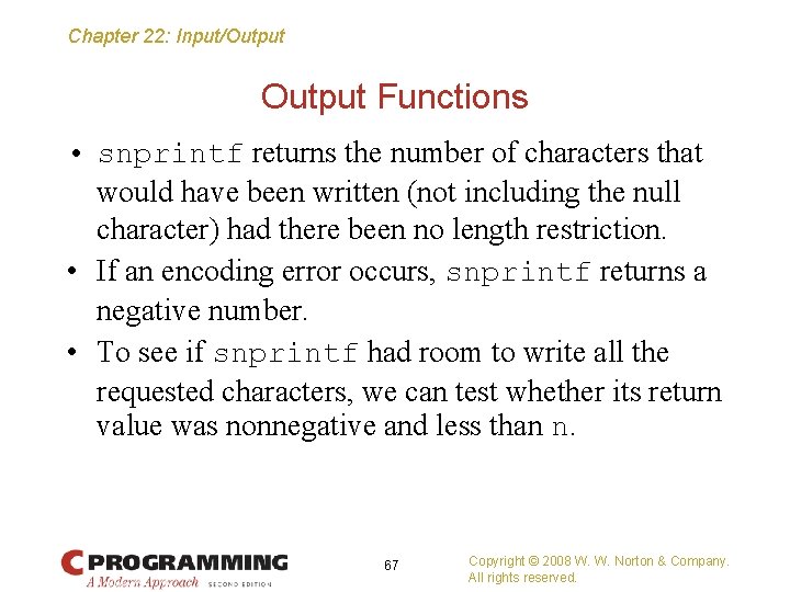 Chapter 22: Input/Output Functions • snprintf returns the number of characters that would have