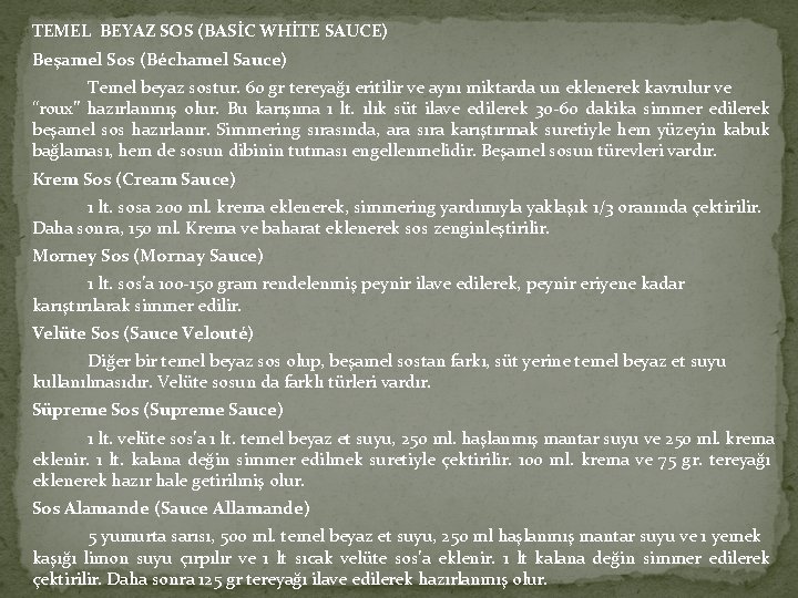 TEMEL BEYAZ SOS (BASİC WHİTE SAUCE) Beşamel Sos (Béchamel Sauce) Temel beyaz sostur. 60