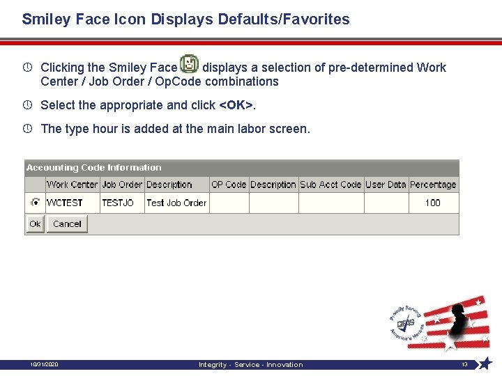 Smiley Face Icon Displays Defaults/Favorites » Clicking the Smiley Face displays a selection of