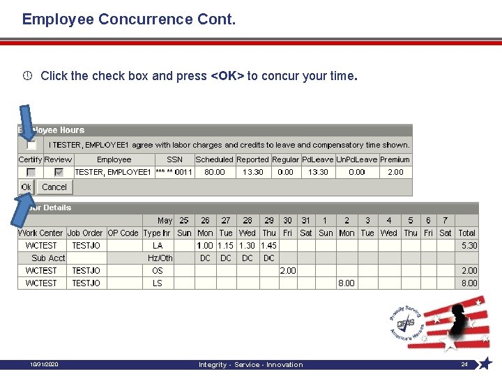 Employee Concurrence Cont. » Click the check box and press <OK> to concur your