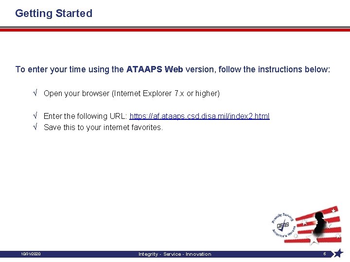 Getting Started To enter your time using the ATAAPS Web version, follow the instructions