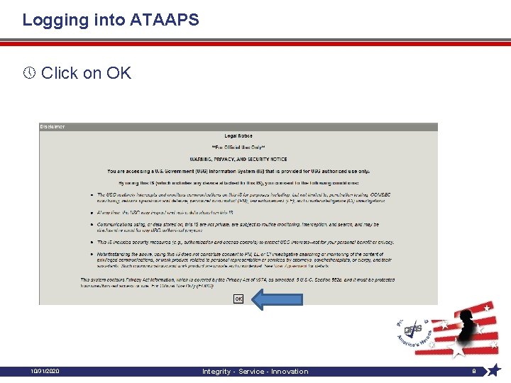 Logging into ATAAPS » Click on OK 10/31/2020 Integrity - Service - Innovation 8