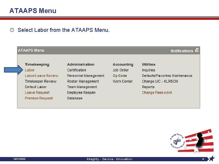 ATAAPS Menu » Select Labor from the ATAAPS Menu. 10/31/2020 Integrity - Service -