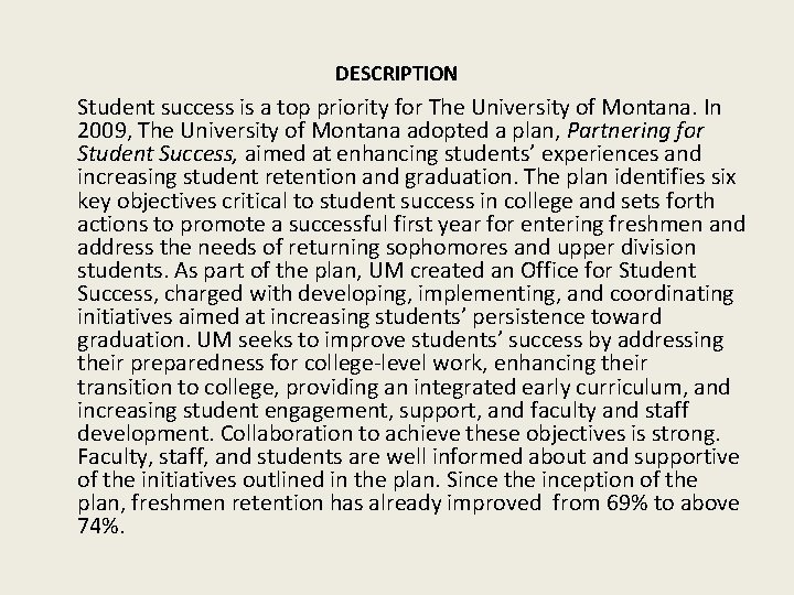 DESCRIPTION Student success is a top priority for The University of Montana. In 2009,