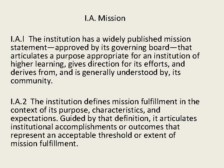 I. A. Mission I. A. l The institution has a widely published mission statement—approved