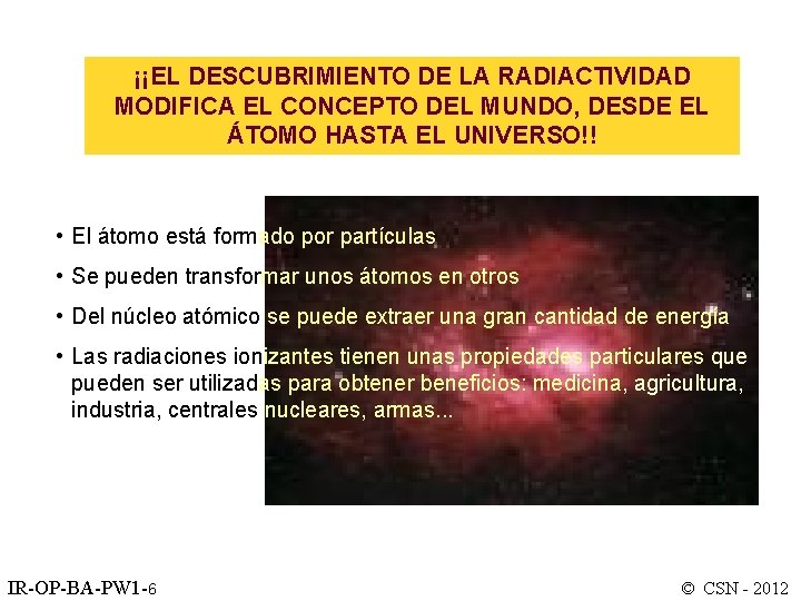 ¡¡EL DESCUBRIMIENTO DE LA RADIACTIVIDAD MODIFICA EL CONCEPTO DEL MUNDO, DESDE EL ÁTOMO HASTA