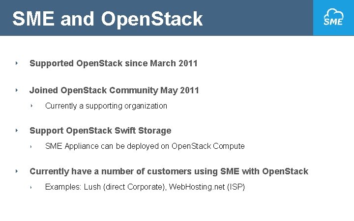 SME and Open. Stack ‣ Supported Open. Stack since March 2011 ‣ Joined Open.