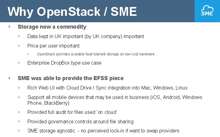 Why Open. Stack / SME ‣ Storage now a commodity ‣ Data kept in