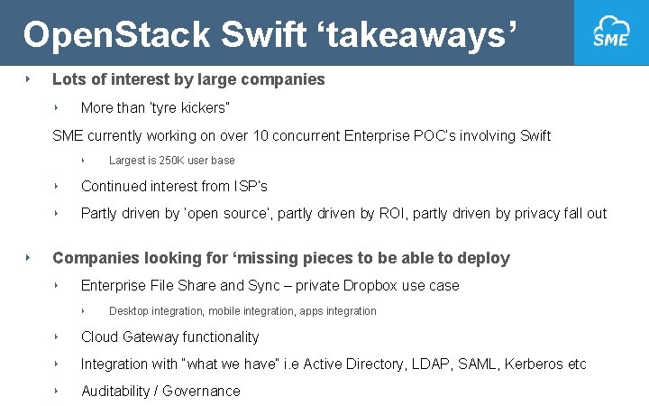 Open. Stack Swift ‘takeaways’ ‣ Lots of interest by large companies ‣ More than