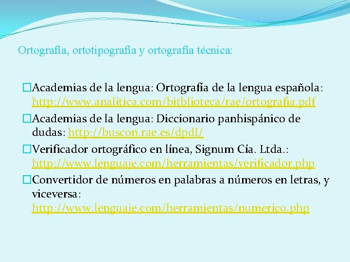 Ortografía, ortotipografía y ortografía técnica: �Academias de la lengua: Ortografía de la lengua española: