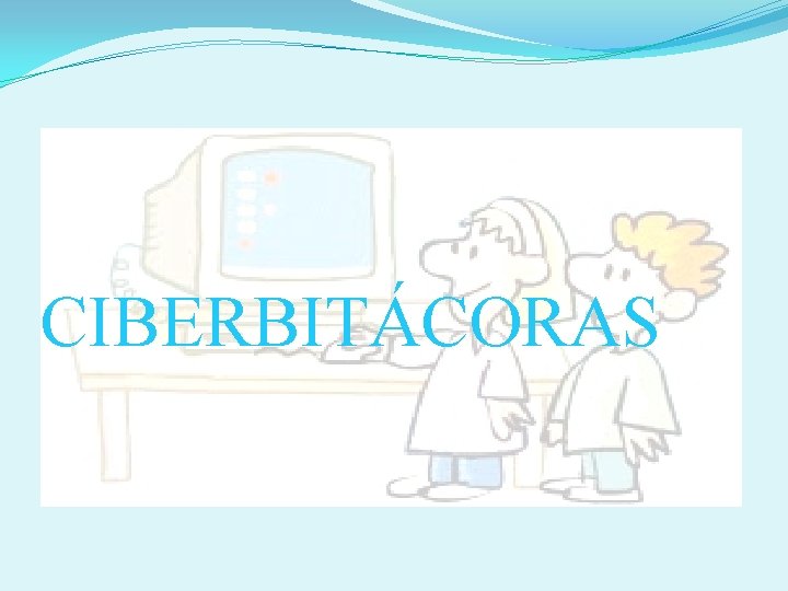 CIBERBITÁCORAS 