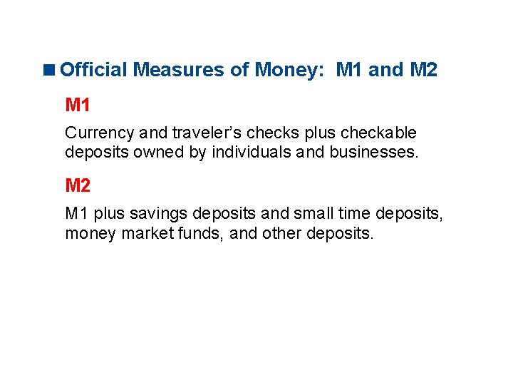 11. 1 WHAT IS MONEY? <Official Measures of Money: M 1 and M 2
