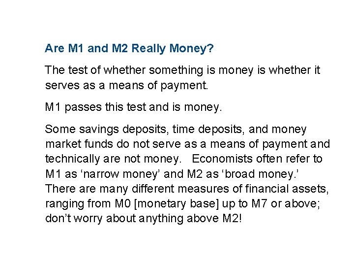 11. 1 WHAT IS MONEY? Are M 1 and M 2 Really Money? The
