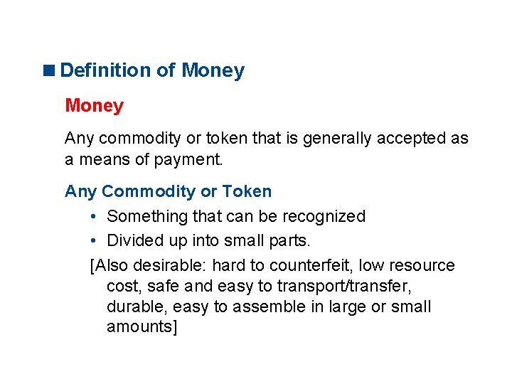 11. 1 WHAT IS MONEY? <Definition of Money Any commodity or token that is