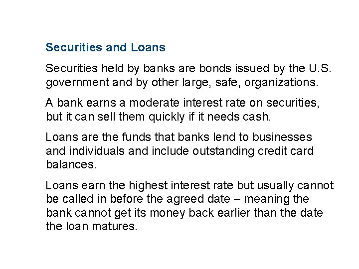 11. 2 THE MONETARY SYSTEM Securities and Loans Securities held by banks are bonds