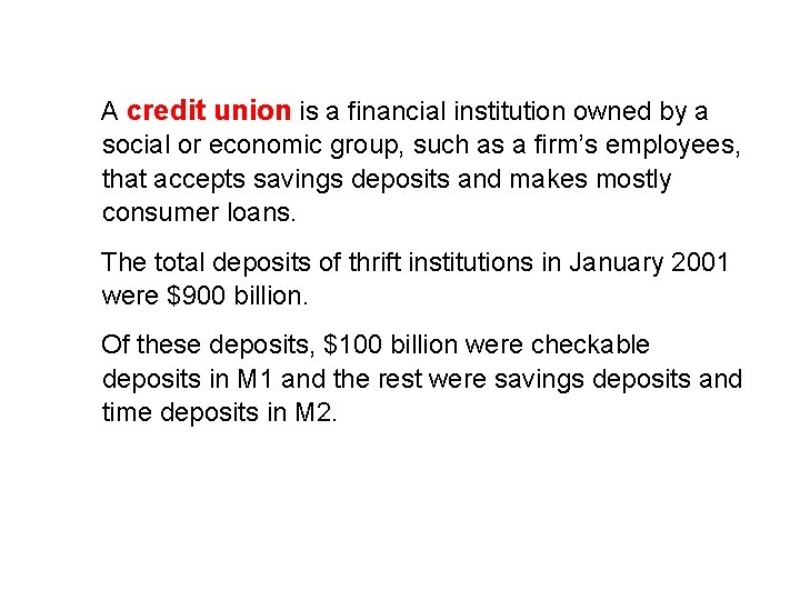 11. 2 THE MONETARY SYSTEM A credit union is a financial institution owned by