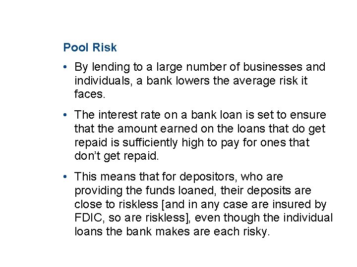 11. 2 THE MONETARY SYSTEM Pool Risk • By lending to a large number