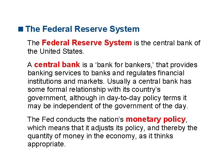 11. 3 THE FEDERAL RESERVE SYSTEM <The Federal Reserve System is the central bank