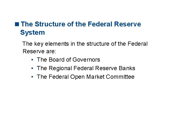 11. 3 THE FEDERAL RESERVE SYSTEM <The Structure of the Federal Reserve System The