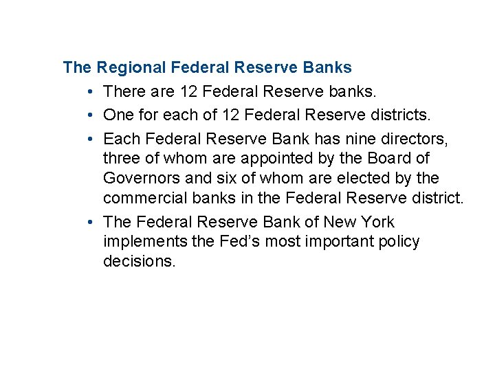 11. 3 THE FEDERAL RESERVE SYSTEM The Regional Federal Reserve Banks • There are