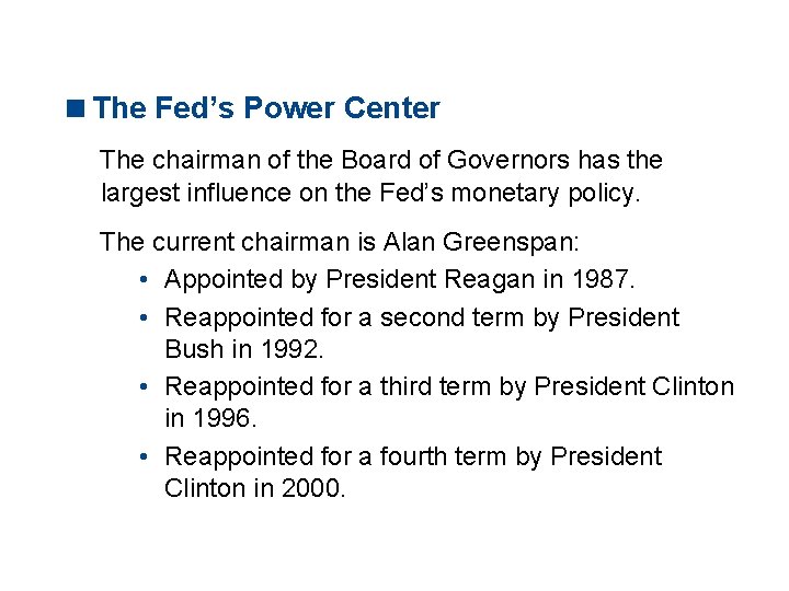 11. 3 THE FEDERAL RESERVE SYSTEM <The Fed’s Power Center The chairman of the