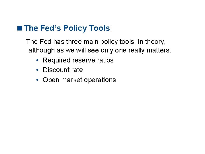 11. 3 THE FEDERAL RESERVE SYSTEM <The Fed’s Policy Tools The Fed has three