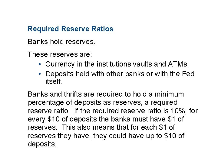 11. 3 THE FEDERAL RESERVE SYSTEM Required Reserve Ratios Banks hold reserves. These reserves