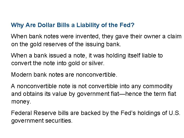 11. 3 THE FEDERAL RESERVE SYSTEM Why Are Dollar Bills a Liability of the