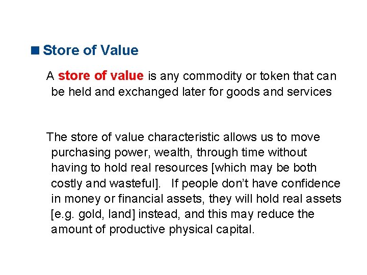 11. 1 WHAT IS MONEY? <Store of Value A store of value is any