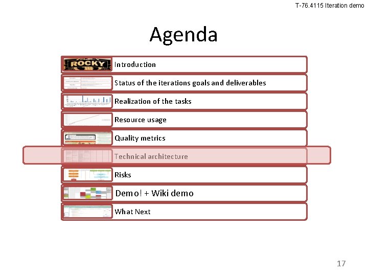 T-76. 4115 Iteration demo Agenda Introduction Status of the iterations goals and deliverables Realization