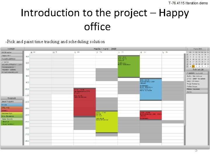 T-76. 4115 Iteration demo Introduction to the project – Happy office -Pick and paint T-76. 4115 Iteration demo Introduction to the project – Happy office -Pick and paint