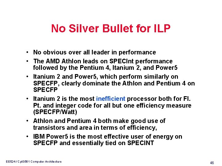 No Silver Bullet for ILP • No obvious over all leader in performance •