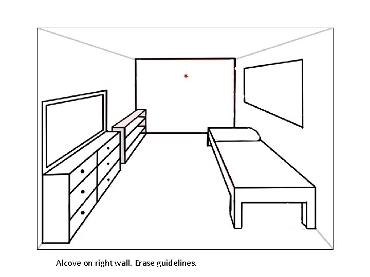 Alcove on right wall. Erase guidelines. 