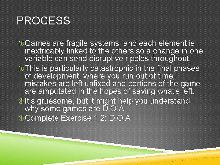 PROCESS Games are fragile systems, and each element is inextricably linked to the others