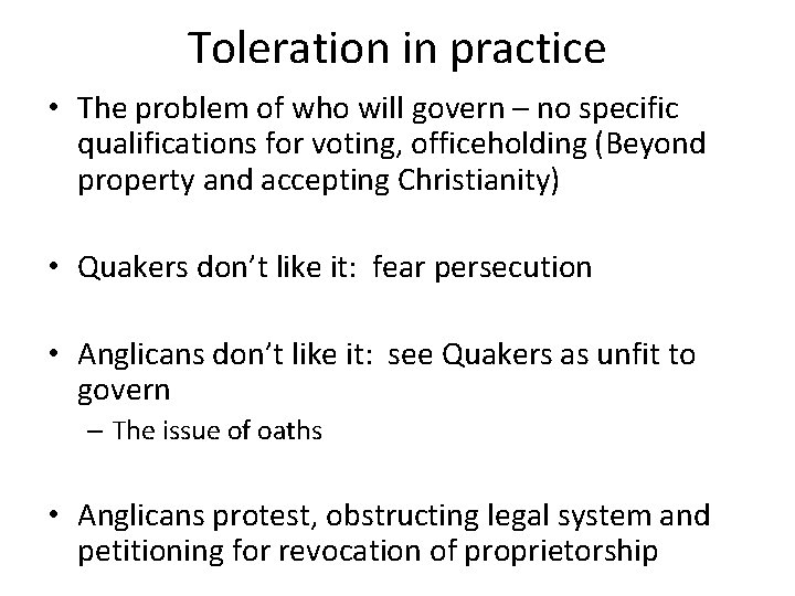 Toleration in practice • The problem of who will govern – no specific qualifications