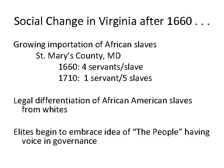 Social Change in Virginia after 1660. . . Growing importation of African slaves St.