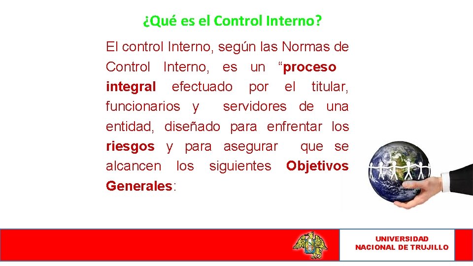 ¿Qué es el Control Interno? El control Interno, según las Normas de Control Interno,